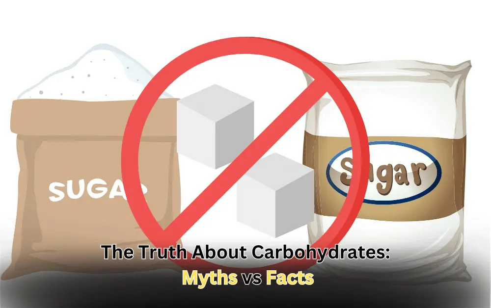 The Truth About Carbohydrates: Myths vs. Facts in 2024