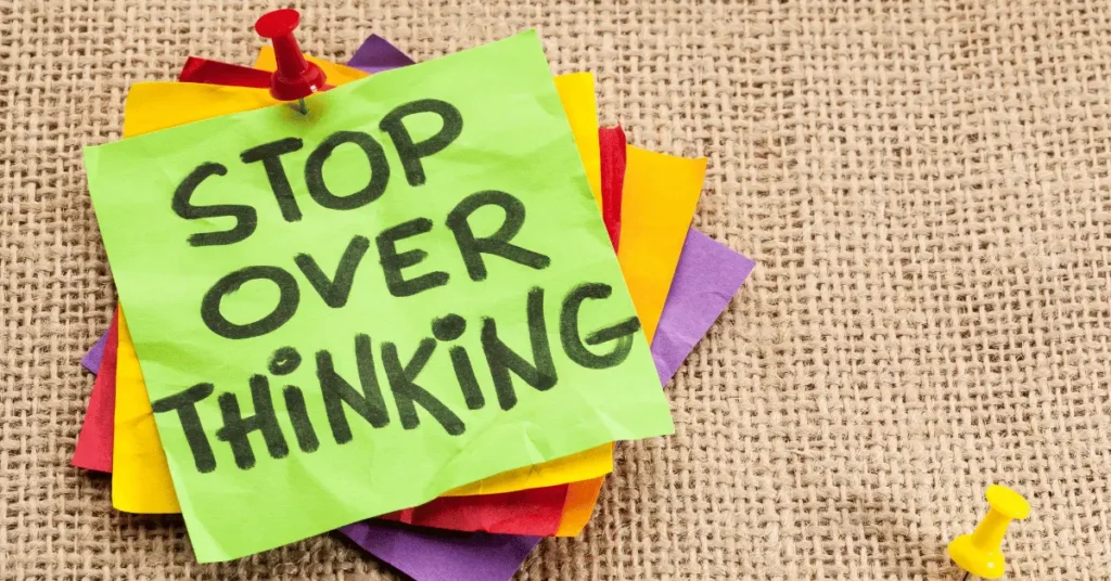 How to Stop Overthinking Everything in 2024
