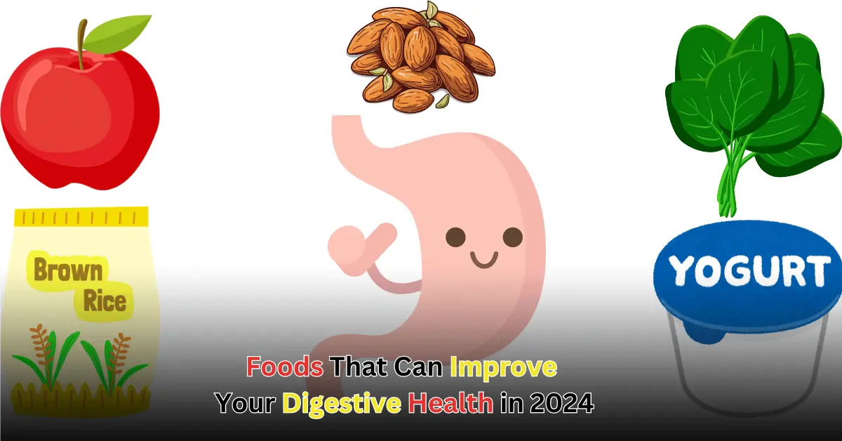 Foods That Can Improve Your Digestive Health in 2024